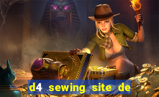 d4 sewing site de relacionamento login entrar